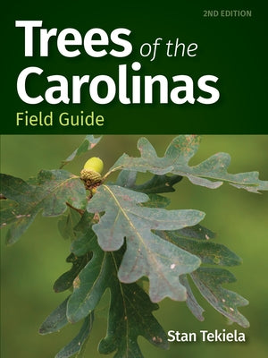 Trees of the Carolinas Field Guide by Tekiela, Stan