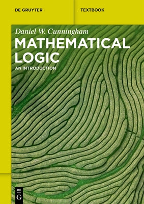 Mathematical Logic: An Introduction by Cunningham, Daniel