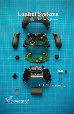 Control Systems for Beginners by Ramamurthy, Dr D. V.