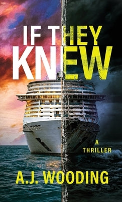 If They Knew: A Thriller by Wooding, A. J.
