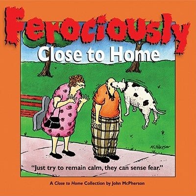 Ferociously Close to Home: A Close to Home Collection by McPherson, John