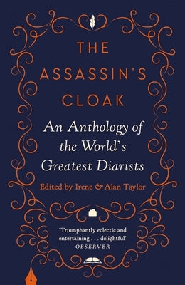 The Assassin's Cloak: An Anthology of the World's Greatest Diarists by Taylor, Irene