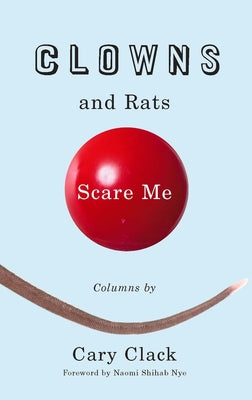 Clowns and Rats Scare Me by Clack, Cary