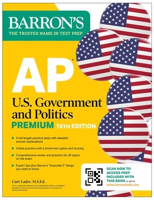 AP U.S. Government and Politics Premium, Sixteenth Edition: Prep Book with 6 Practice Tests + Comprehensive Review + Online Practice (2026) by Lader, Curt, M. S. Ed