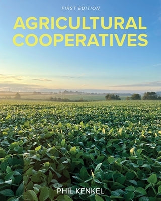 Agricultural Cooperatives by Kenkel, Phil