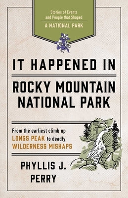 It Happened In Rocky Mountain National Park by Perry, Phyllis J.