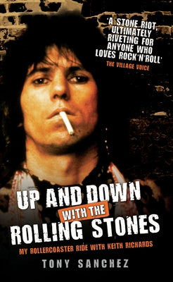 Up and Down with The Rolling Stones - My Rollercoaster Ride with Keith Richards by Sanchez, Tony