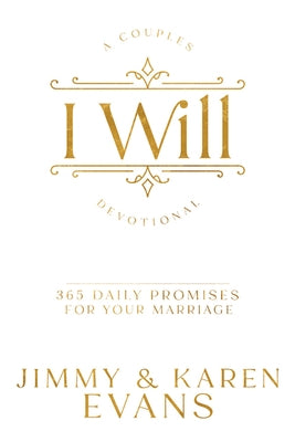 I Will: 365 Daily Promises for Your Marriage by Evans, Jimmy