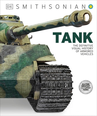 Tank: The Definitive Visual History of Armored Vehicles by Dk