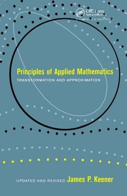 Principles Of Applied Mathematics by Keener, James P.