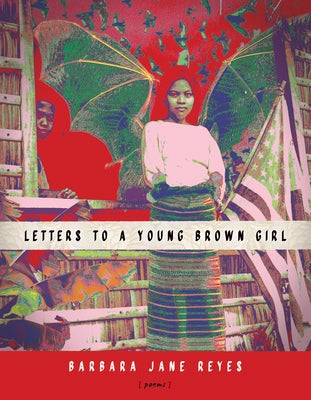 Letters to a Young Brown Girl by Reyes, Barbara Jane