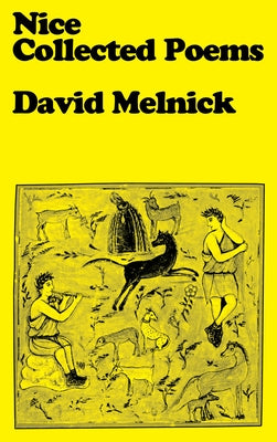 Nice: Collected Poems by Melnick, David