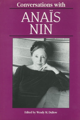 Conversations with Anais Nin by Dubow, Wendy M.