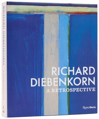 Richard Diebenkorn: A Retrospective by Nicholas, Sasha
