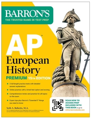 AP European History Premium, Fifteenth Edition: Prep Book with 5 Practice Tests + Comprehensive Review + Online Practice (2027) by Roberts, Seth A., M. a.