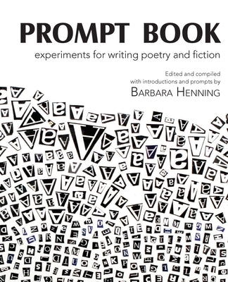 Prompt Book: Experiments for Writing Poetry and Fiction by Henning, Barbara