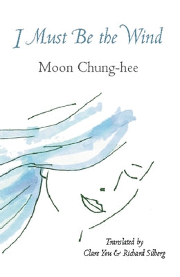 I Must Be the Wind by Chung-Hee, Moon