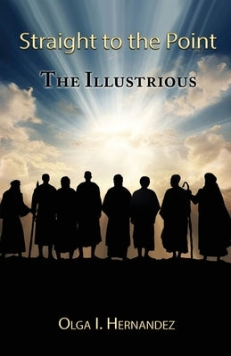 Straight to the Point: The Illustrious by Hernandez, Olga I.