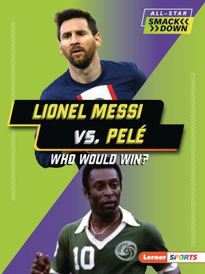 Lionel Messi vs. Pel?: Who Would Win? by Anderson, Josh