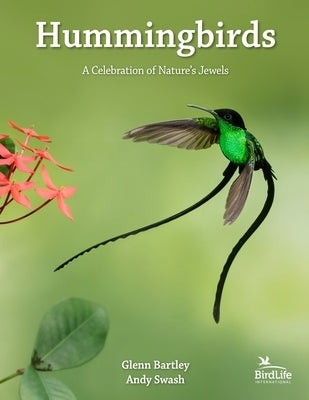 Hummingbirds: A Celebration of Nature's Jewels by Bartley, Glenn