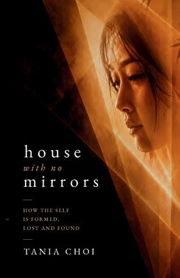 The House with No Mirrors by Choi, Tania
