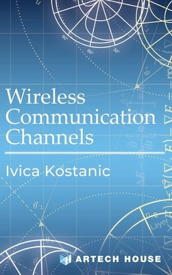 Wireless Communication Channels by Kostanic, Ivica