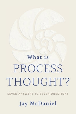 What Is Process Thought? by McDaniel, Jay