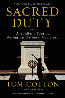 Sacred Duty: A Soldier's Tour at Arlington National Cemetery by Cotton, Tom