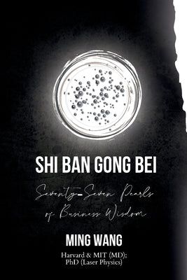Seventy-Seven Pearls of Business Wisdom: Twice the Work in Half the Time (Shi Ban Gong Bei) by Wang, Ming