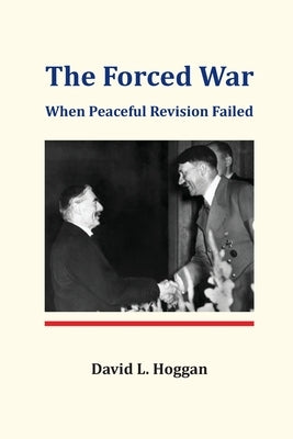 The Forced War by Hoggan, David L.