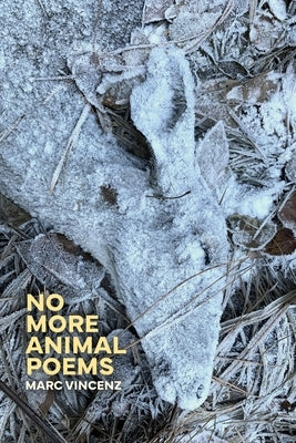 No More Animal Poems by Vincenz, Marc