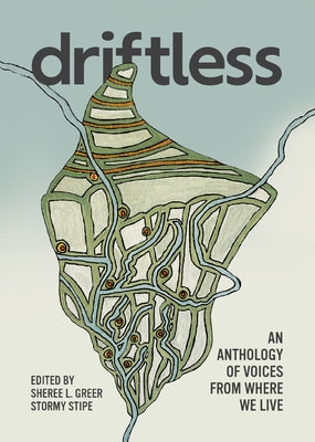 Driftless: An Anthology of Voices from Where We Live by Kubasta, Christina