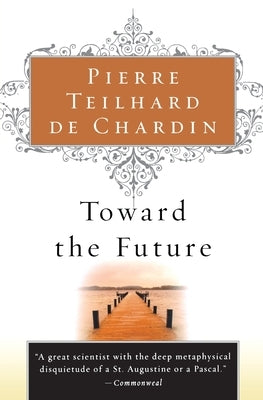 Toward the Future by Teilhard de Chardin, Pierre