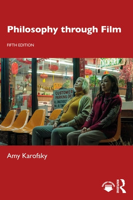 Philosophy through Film by Karofsky, Amy