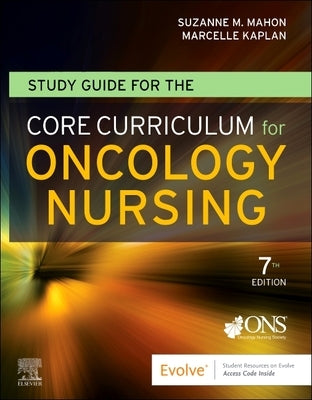 Study Guide for the Core Curriculum for Oncology Nursing by Oncology Nursing Society