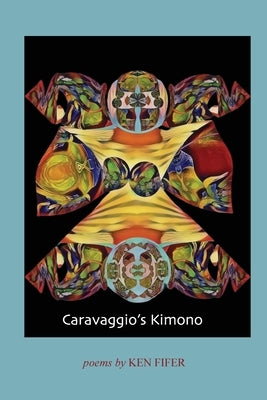 Caravaggio's Kimono by Fifer, Ken