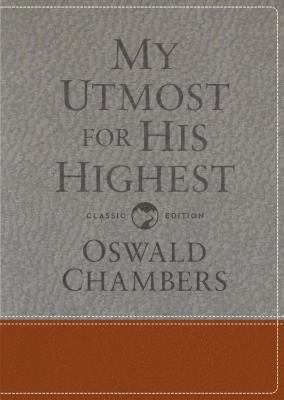 My Utmost for His Highest: Classic Language Gift Edition (a Daily Devotional with 366 Bible-Based Readings) by Chambers, Oswald