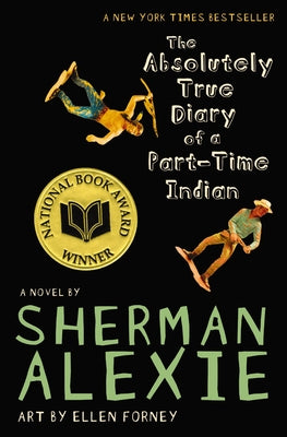 The Absolutely True Diary of a Part-Time Indian (National Book Award Winner) by Alexie, Sherman