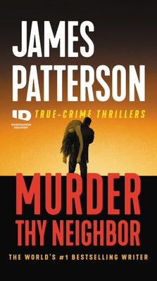 Murder Thy Neighbor by Patterson, James