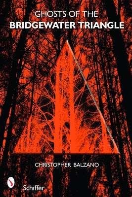 Ghosts of the Bridgewater Triangle by Balzano, Christopher