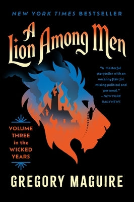 A Lion Among Men: Volume Three in the Wicked Years by Maguire, Gregory