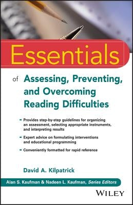 Essentials of Assessing, Preventing, and Overcoming Reading Difficulties by Kilpatrick, David A.