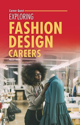 Exploring Fashion Design Careers by Barth, Kelley