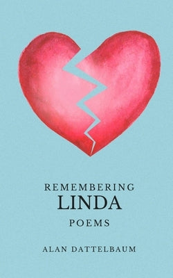 Remembering Linda by Dattelbaum, Alan