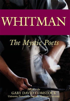 Whitman: The Mystic Poets by Whitman, Walt