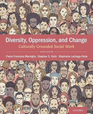 Diversity, Oppression, & Change: Culturally Grounded Social Work by Marsiglia, Flavio Francisco