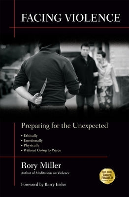 Facing Violence: Preparing for the Unexpected by Miller, Rory