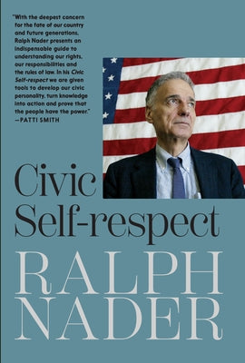 Civic Self-Respect by Nader, Ralph
