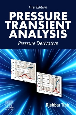 Pressure Transient Analysis: Pressure Derivative by Tiab, Djebbar