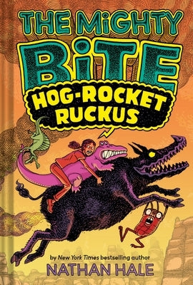 The Mighty Bite #3: Hog-Rocket Ruckus: A Graphic Novel Volume 3 by Hale, Nathan